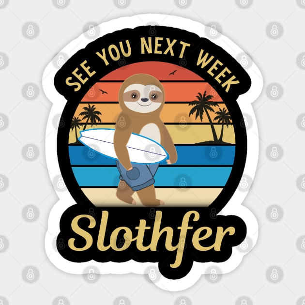 See You Next Week, Cute Baby Sloth Surfer Sticker by M Humor